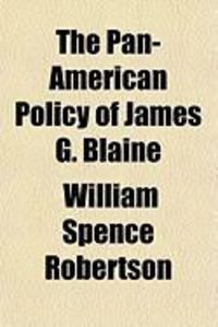 Produktbild: The Pan-American Policy of James G. Blaine