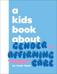 Produktbild: A Kids Book About Gender Affirming Care