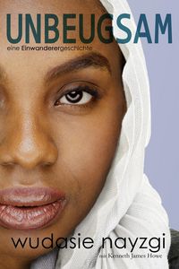 Produktbild: Unbeugsam: eine Einwanderergeschichte (Tr&auml;ume von Freiheit)