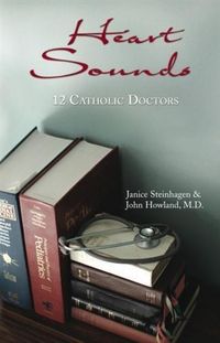 Produktbild: Heart Sounds: 12 Catholic Doctors