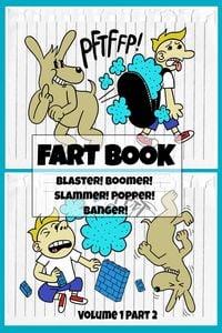 Produktbild: Fart Book: Blaster! Boomer! Slammer! Popper! Banger! Farting Is Funny Comic Illustration Books For Kids With Short Moral Stories For Children (Volume