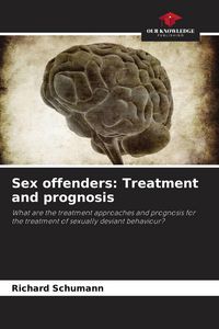 Produktbild: Sex offenders: Treatment and prognosis