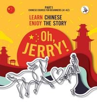 Produktbild: Oh, Jerry! Learn Chinese. Enjoy the story. Chinese course for beginners. Part 1