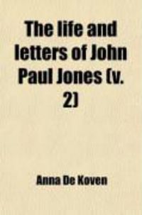 Produktbild: The Life and Letters of John Paul Jones (Volume 2)