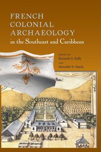 Produktbild: French Colonial Archaeology in the Southeast and Caribbean