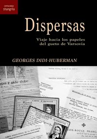 Produktbild: Dispersas : viaje hacia los papeles del gueto de Varsovia