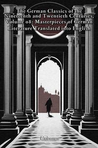 Produktbild: The German Classics of the Nineteenth and Twentieth Centuries, Volume 08