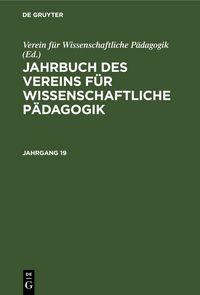 Produktbild: Jahrbuch des Vereins f&uuml;r Wissenschaftliche P&auml;dagogik. Jahrgang 19
