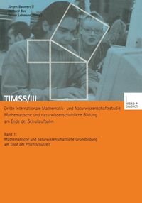 Produktbild: TIMSS/III Dritte Internationale Mathematik- und Naturwissenschaftsstudie - Mathematische und naturwissenschaftliche Bildung am Ende der Schullaufbahn