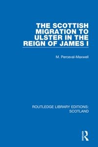 Produktbild: The Scottish Migration to Ulster in the Reign of James I