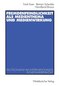 Produktbild: Fremdenfeindlichkeit als Medienthema und Medienwirkung