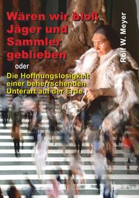 Produktbild: W&auml;ren wir blo&szlig; J&auml;ger und Sammler geblieben