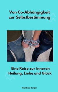 Produktbild: Von Co-Abh&auml;ngigkeit zur Selbstbestimmung