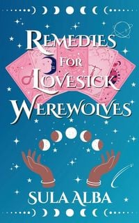 Produktbild: Remedies for Lovesick Werewolves