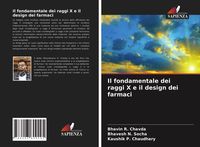 Produktbild: Il fondamentale dei raggi X e il design dei farmaci