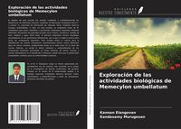Produktbild: Exploraci&oacute;n de las actividades biol&oacute;gicas de Memecylon umbellatum
