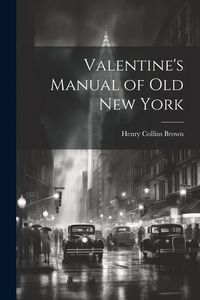 Produktbild: Valentine's Manual of old New York