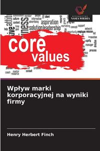 Produktbild: Wp&iquest;yw marki korporacyjnej na wyniki firmy