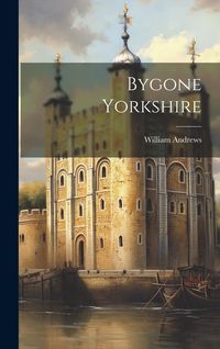 Produktbild: Bygone Yorkshire
