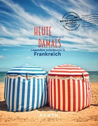 Produktbild: Bildb&auml;nde/illustrierte B&uuml;cher Heute so sch&ouml;n wie damals, Legend&auml;re Urlaubsorte in Frankreich