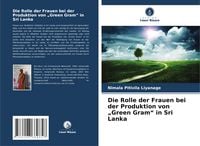 Produktbild: Die Rolle der Frauen bei der Produktion von "Green Gram" in Sri Lanka
