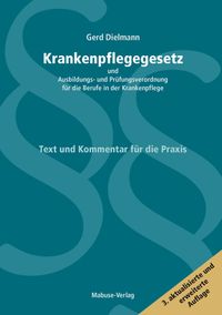 Produktbild: Krankenpflegegesetz und Ausbildungs- und Pr&uuml;fungsverordnung f&uuml;r die Berufe in der Krankenpflege