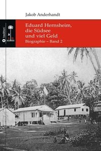 Produktbild: Eduard Hernsheim, die S&uuml;dsee und viel Geld