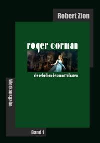 Produktbild: Roger Corman: Die Rebellion des Unmittelbaren