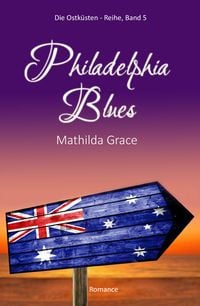 Bild vom Artikel Philadelphia Blues vom Autor Mathilda Grace