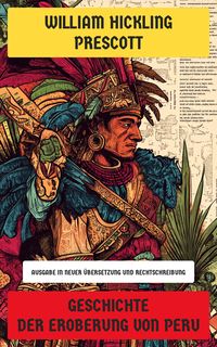 Produktbild: Geschichte der Eroberung von Peru