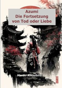 Produktbild: Die Geschichte von Azumi / Azumi - Die Fortsetzung von Tod oder Liebe