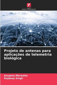 Produktbild: Projeto de antenas para aplica&ccedil;&otilde;es de telemetria biol&oacute;gica