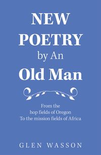 Produktbild: New Poetry by an Old Man
