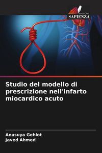 Produktbild: Studio del modello di prescrizione nell'infarto miocardico acuto