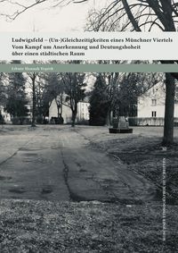 Produktbild: Ludwigsfeld - (Un-)Gleichzeitigkeiten eines M&uuml;nchner Viertels