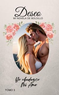 Produktbild: Yo obedezco mi amo (Deseo, #3)