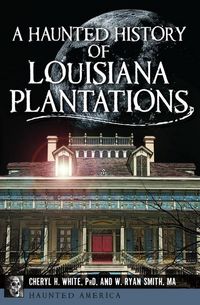 Produktbild: Haunted History of Louisiana Plantations