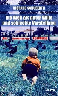 Produktbild: Die Welt als guter Wille und schlechte Vorstellung