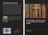Produktbild: Psychologia: Utrata duszy w poszukiwaniu samego siebie