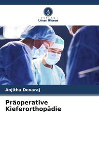Produktbild: Pr&auml;operative Kieferorthop&auml;die