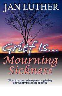 Produktbild: Grief Is...Mourning Sickness