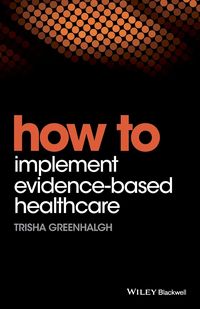 Produktbild: Greenhalgh, T: How to Implement Evidence-Based Healthcare