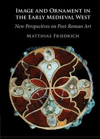 Produktbild: Image and Ornament in the Early Medieval West