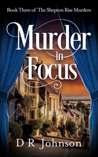 Produktbild: Murder in Focus (The Shepton Rise Murders, #3)
