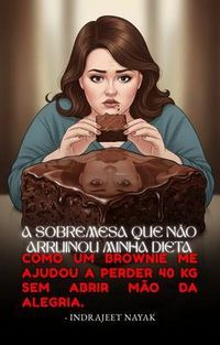 Produktbild: A sobremesa que n&atilde;o arruinou minha dieta
