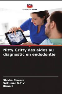 Produktbild: Nitty Gritty des aides au diagnostic en endodontie