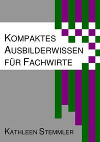 Produktbild: Kompaktes Ausbilderwissen f&uuml;r Fachwirte