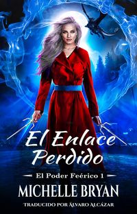 Produktbild: El enlace perdido (El poder fe&eacute;rico, #1)