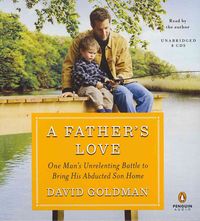 Produktbild: A Father's Love: One Man's Unrelenting Battle to Bring His Abducted Son Home