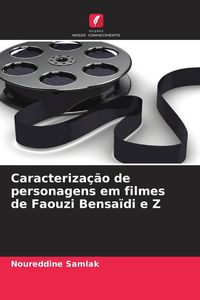 Produktbild: Caracteriza&ccedil;&atilde;o de personagens em filmes de Faouzi Bensa&iuml;di e Z